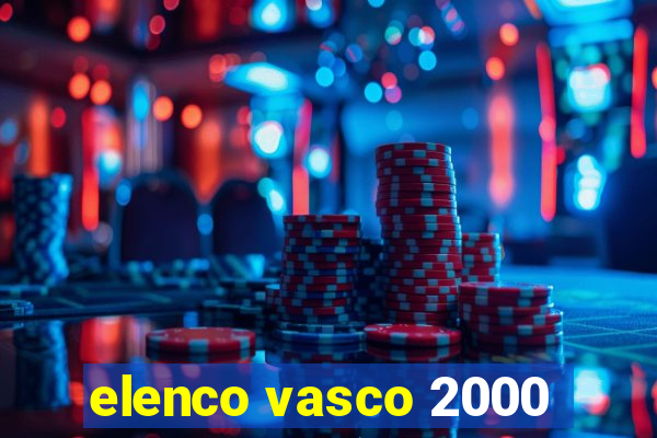 elenco vasco 2000